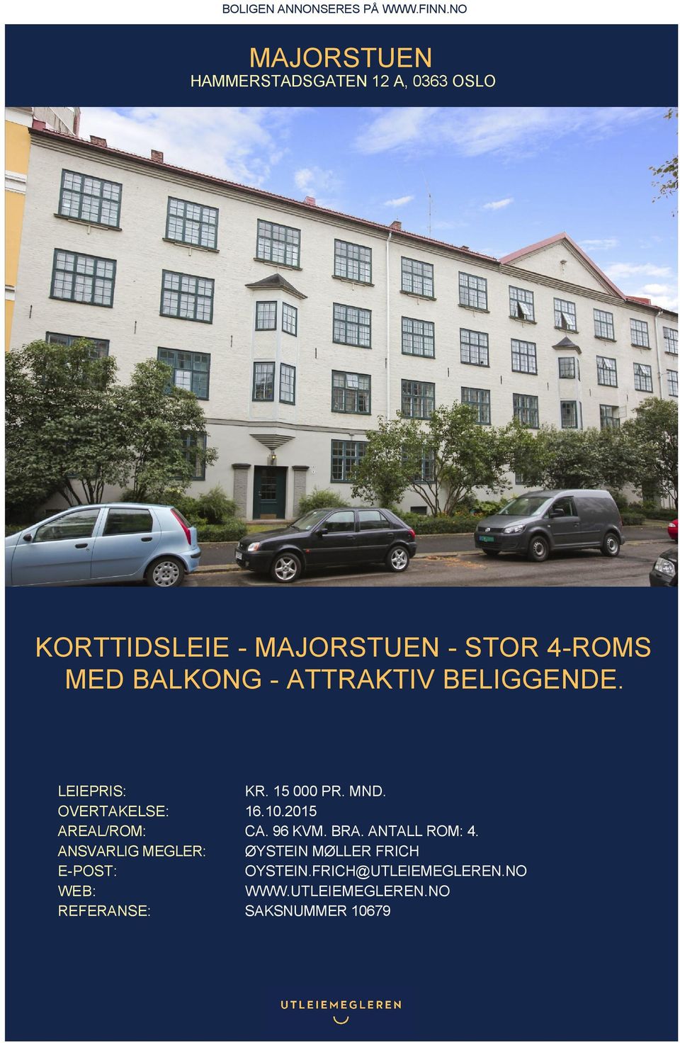 BALKONG - ATTRAKTIV BELIGGENDE. LEIEPRIS: KR. 15 000 PR. MND. OVERTAKELSE: 16.10.