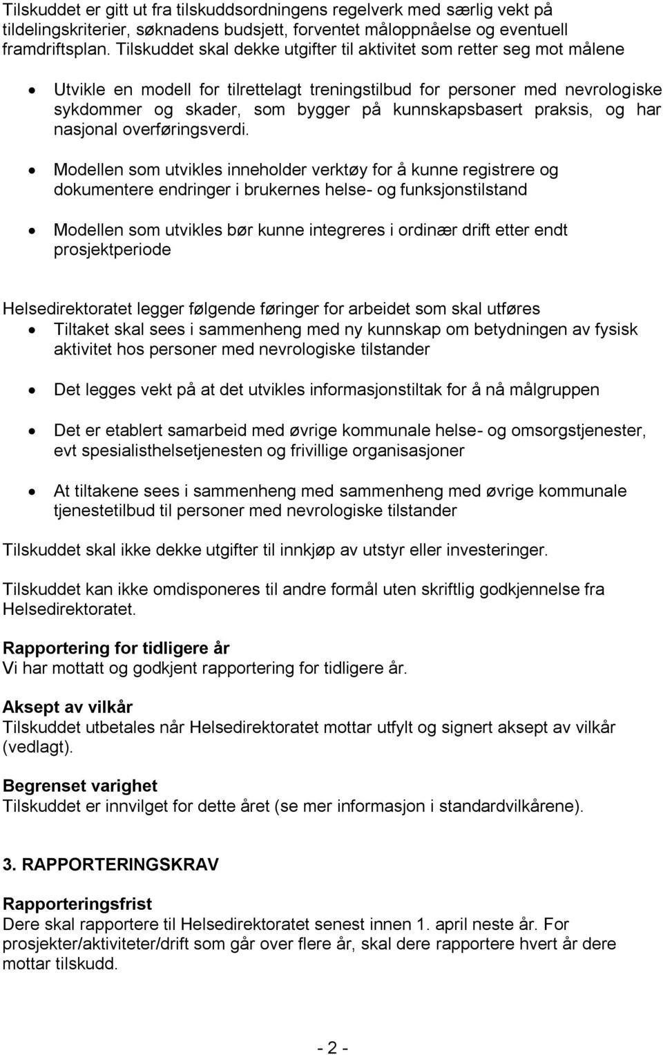 kunnskapsbasert praksis, og har nasjonal overføringsverdi.