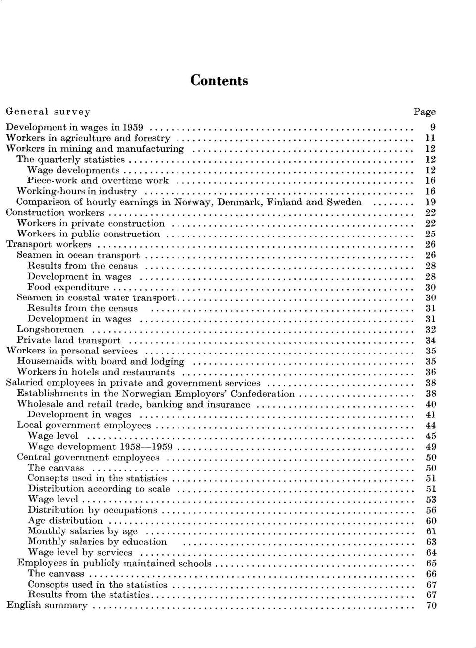 construction 25 Transport workers 26 Seamen in ocean transport 26 Results from the census 28 Development in wages 28 Food expenditure 30 Seamen in coastal water transport 30 Results from the census