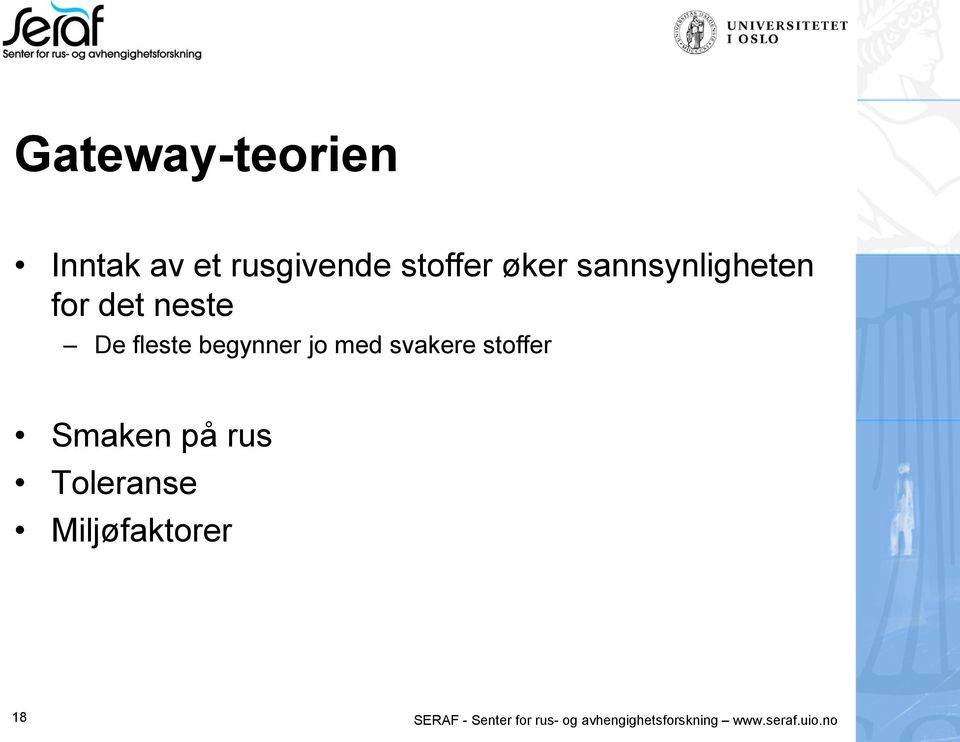 svakere stoffer Smaken på rus Toleranse Miljøfaktorer 18