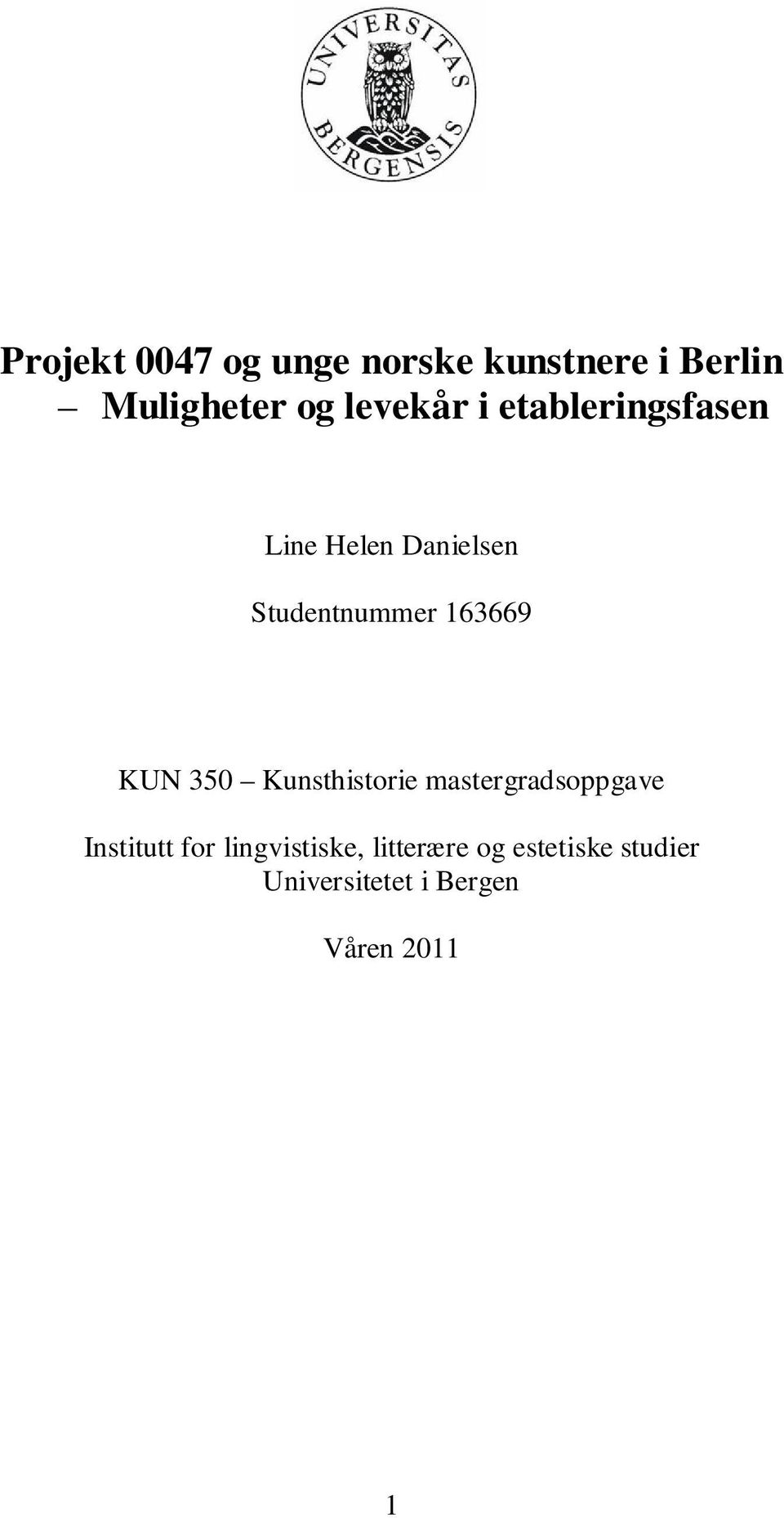 163669 KUN 350 Kunsthistorie mastergradsoppgave Institutt for