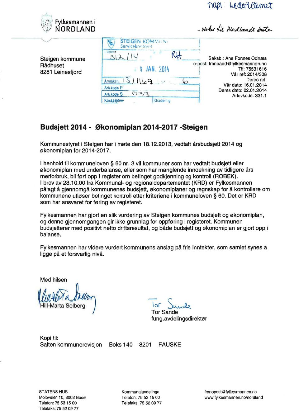 01.20'l 4 Arkivkode: 331.1 Budsjett 2014 - Økonomiplan 2O14-2O17 -Steigen Kommunestyret i Steigen har i møte den 18.12.2013, vedtatt årsbudsjett 2014 og økonomiplan for 201 4-2017.