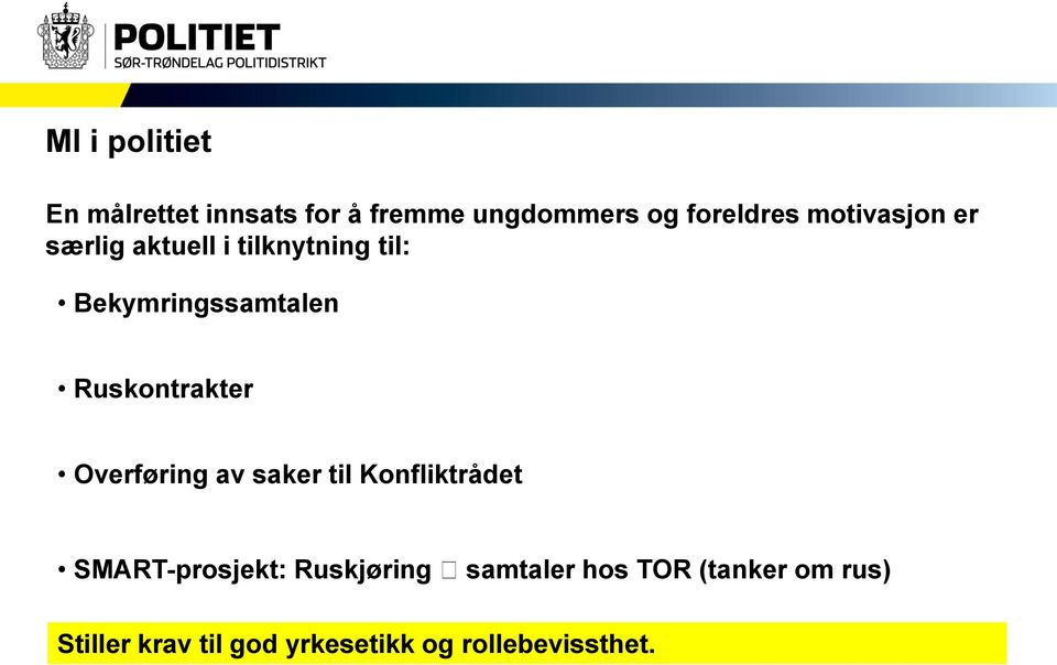 Ruskontrakter Overføring av saker til Konfliktrådet SMART-prosjekt: