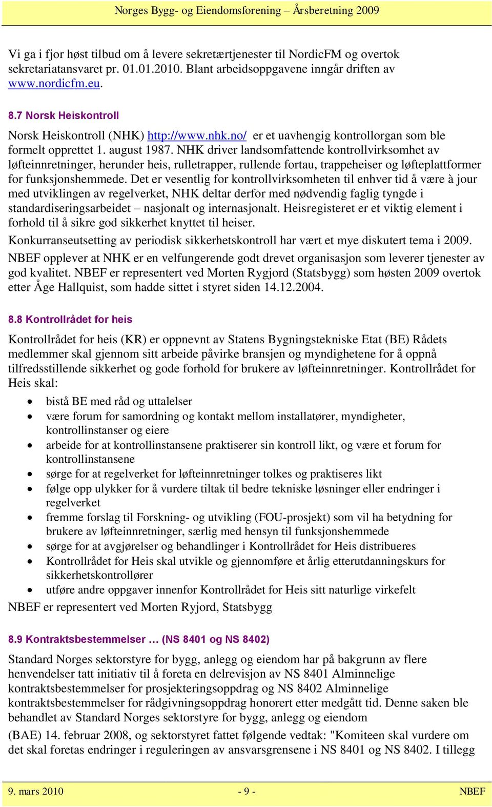 NHK driver landsomfattende kontrollvirksomhet av løfteinnretninger, herunder heis, rulletrapper, rullende fortau, trappeheiser og løfteplattformer for funksjonshemmede.