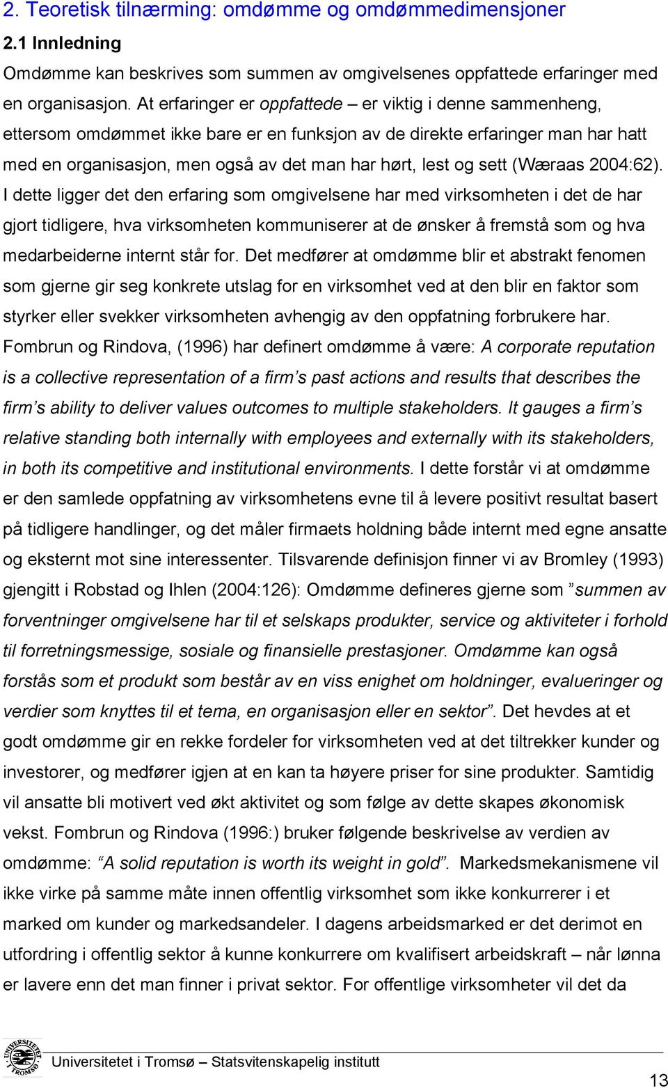 sett (Wæraas 2004:62).