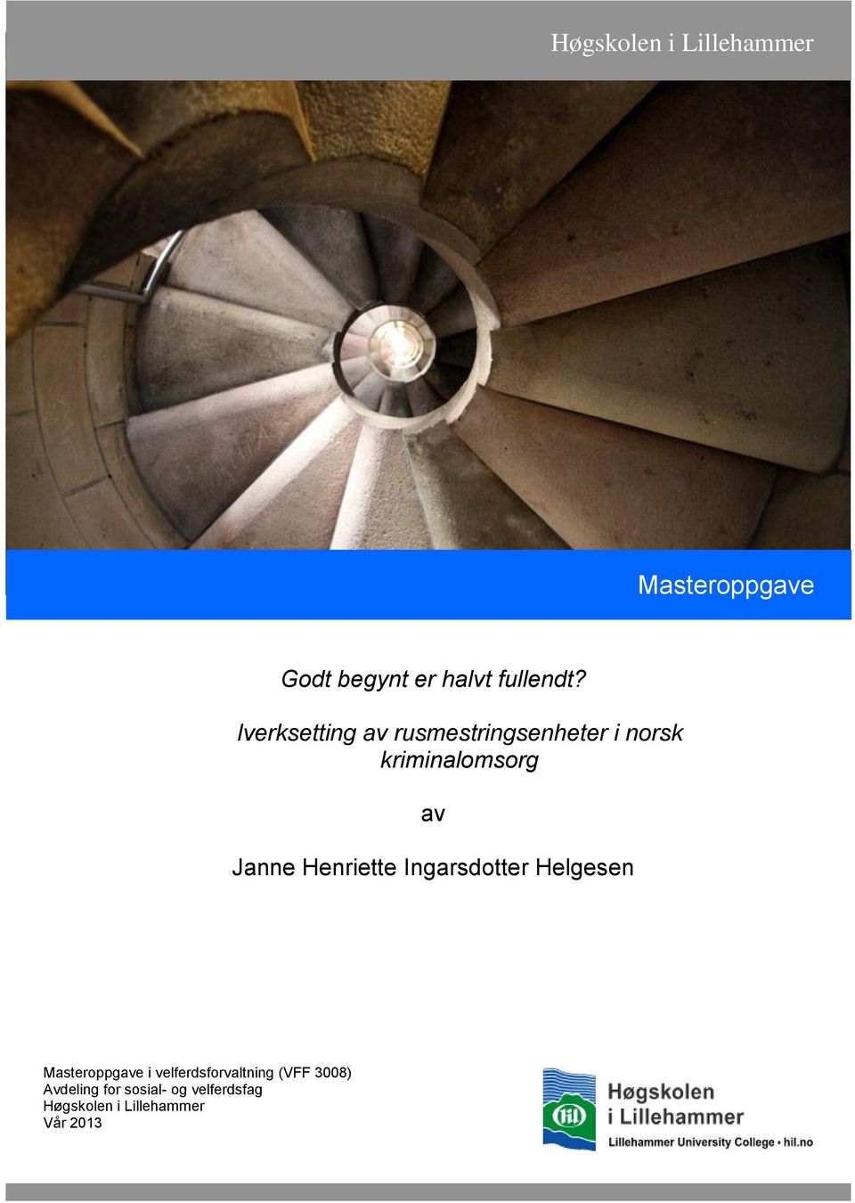 Henriette Ingarsdotter Helgesen Masteroppgave i velferdsforvaltning