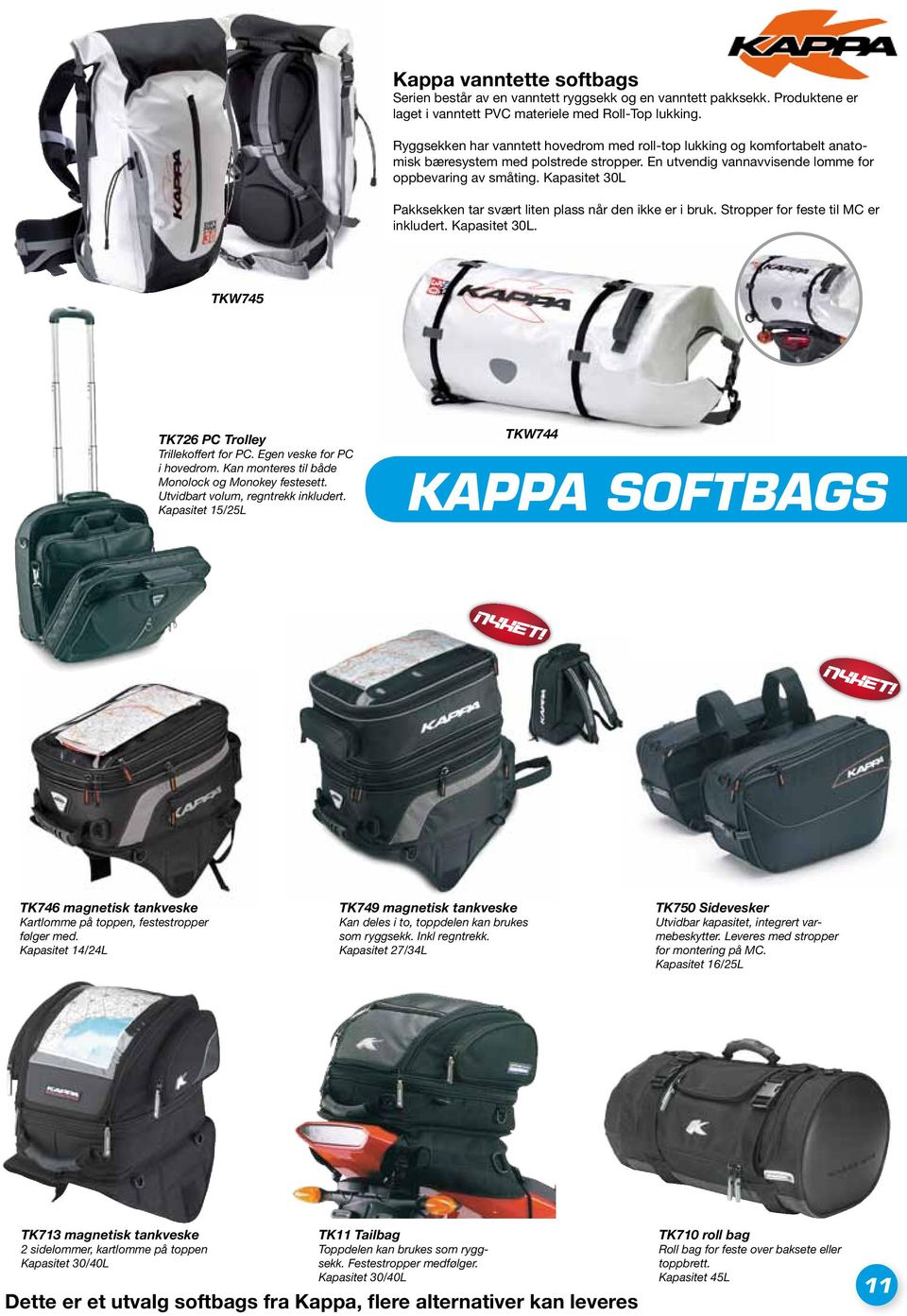 Kapasitet 30L Pakksekken tar svært liten plass når den ikke er i bruk. Stropper for feste til MC er inkludert. Kapasitet 30L. TKW745 TK726 PC Trolley Trillekoffert for PC.