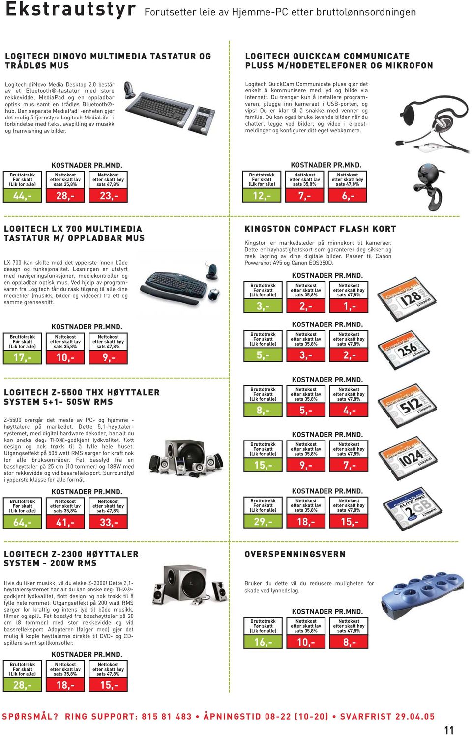 Den separate MediaPad -enheten gjør det mulig å fjernstyre Logitech MediaLife i forbindelse med f.eks. avspilling av musikk og framvisning av bilder.