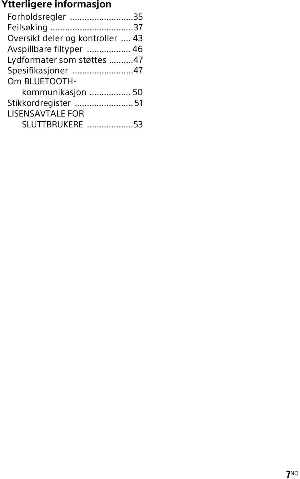 .. 46 Lydformater som støttes...47 Spesifikasjoner.