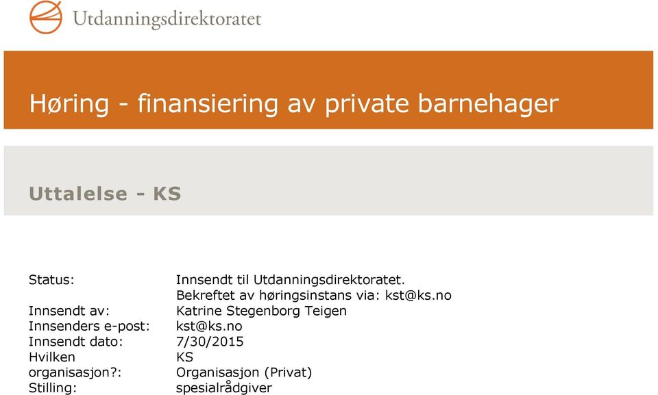 no Innsendt av: Katrine Stegenborg Teigen Innsenders e-post: kst@ks.