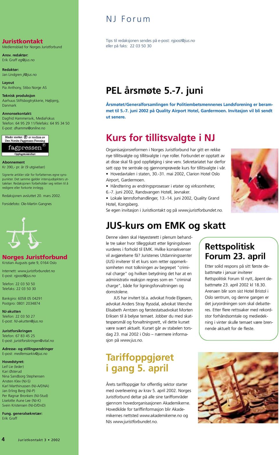 no Layout Pia Anthony, Stibo Norge AS Teknisk produksjon Aarhuus Stiftsbogtrykkerie, Højbjerg, Danmark Annonsekontakt: Dagfrid Hammersvik, MediaFokus Telefon: 64 95 29 11/Telefaks: 64 95 34 50