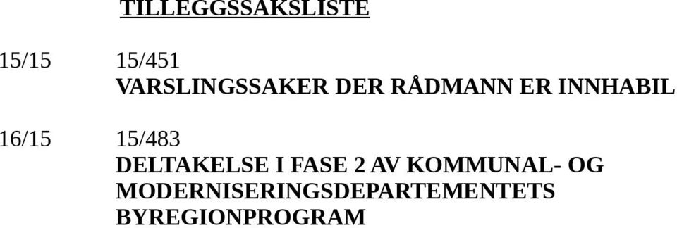 16/15 15/483 DELTAKELSE I FASE 2 AV