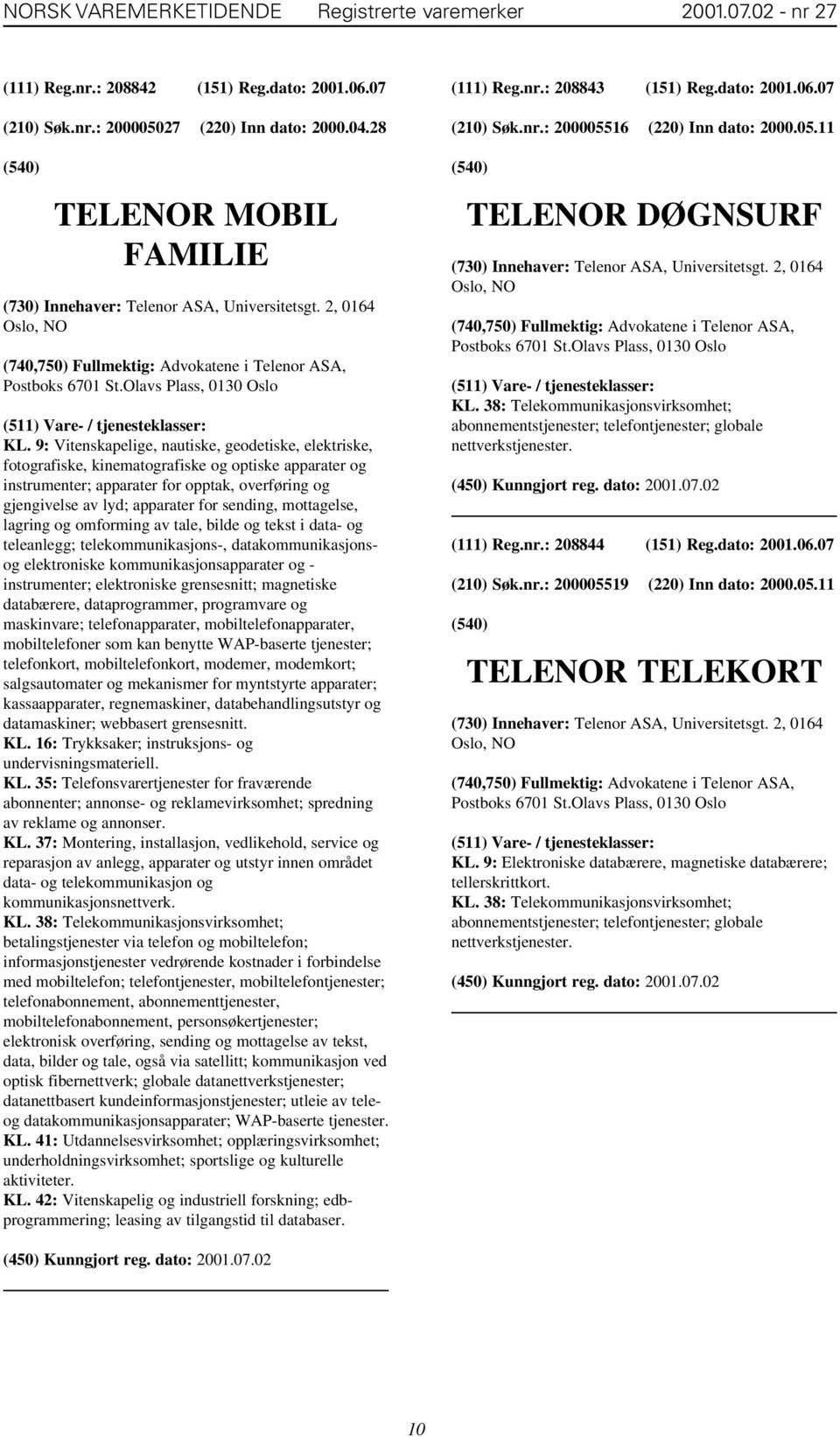 9: Vitenskapelige, nautiske, geodetiske, elektriske, fotografiske, kinematografiske og optiske apparater og instrumenter; apparater for opptak, overføring og gjengivelse av lyd; apparater for