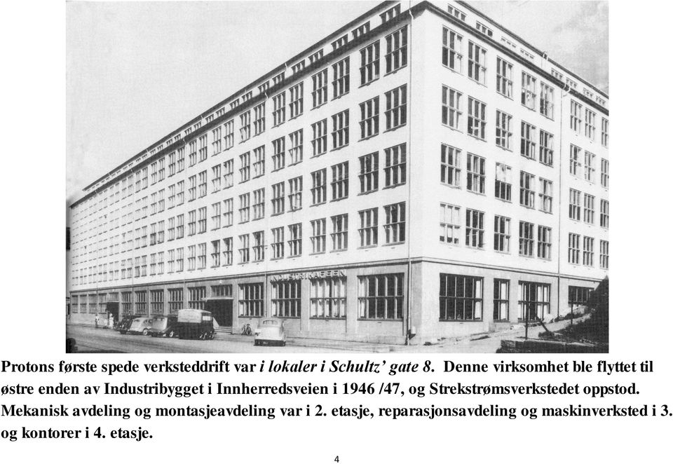 Innherredsveien i 1946 /47, og Strekstrømsverkstedet oppstod.