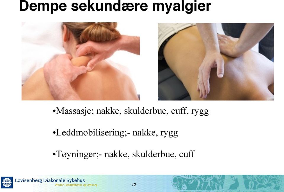 cuff, rygg Leddmobilisering;-