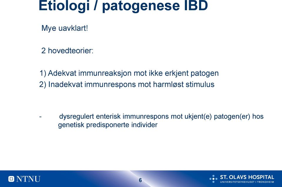 patogen 2) Inadekvat immunrespons mot harmløst stimulus -