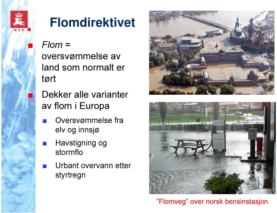 Oversvømmelse fra elv og innsjø Havstigning og stormflo