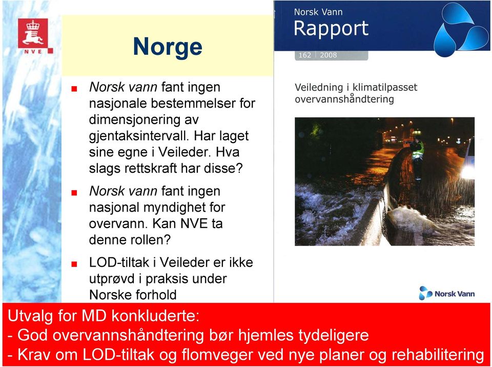 Norsk vann fant ingen nasjonal myndighet for overvann. Kan NVE ta denne rollen?