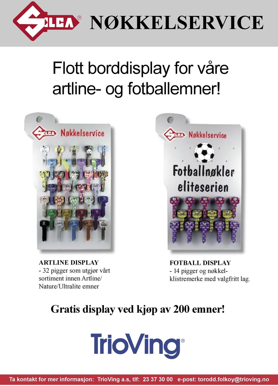 FOTBALL DISPLAY - 14 pigger og nøkkelklistremerke med valgfritt lag.