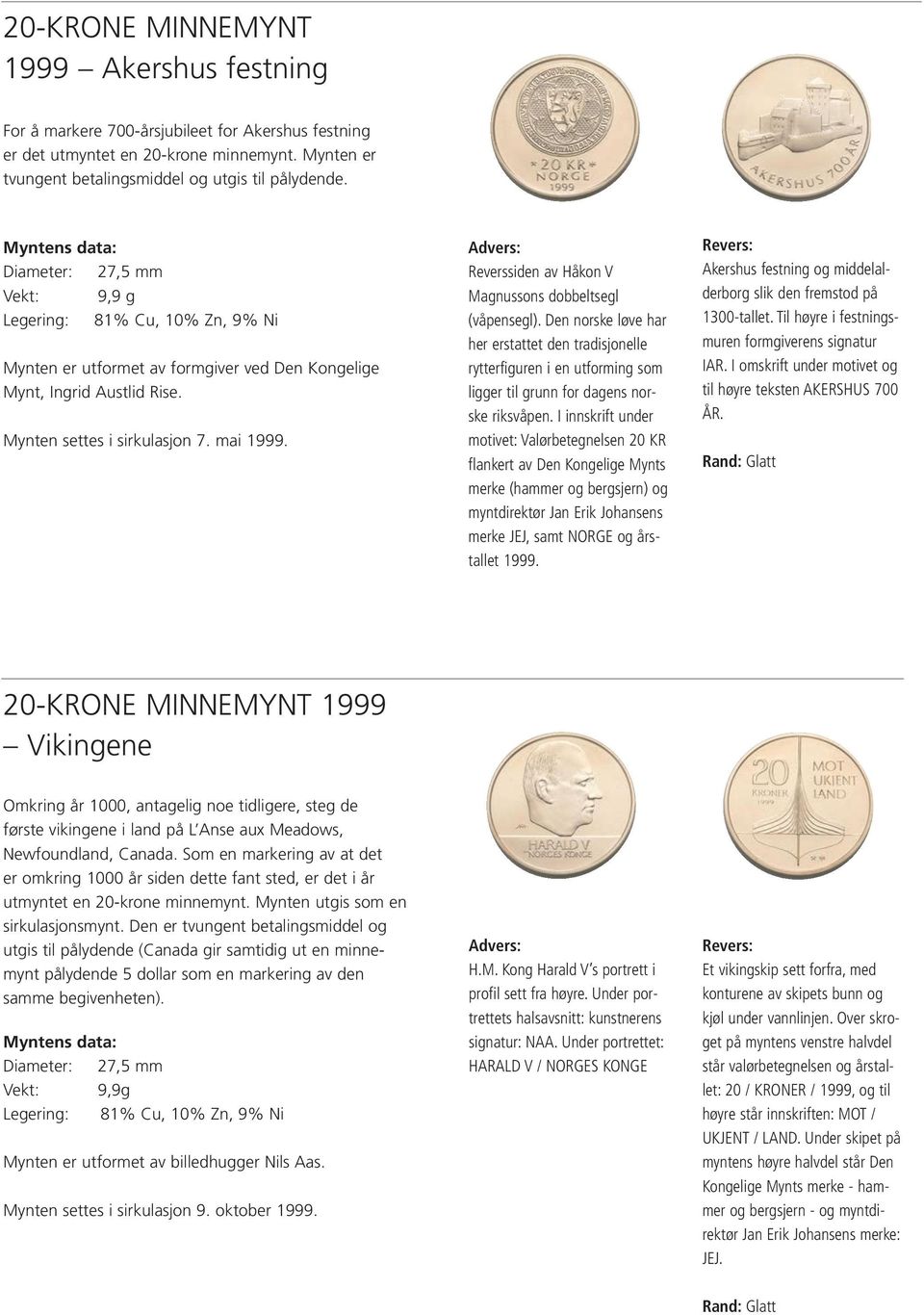 Reverssiden av Håkon V Magnussons dobbeltsegl (våpensegl). Den norske løve har her erstattet den tradisjonelle rytterfiguren i en utforming som ligger til grunn for dagens norske riksvåpen.