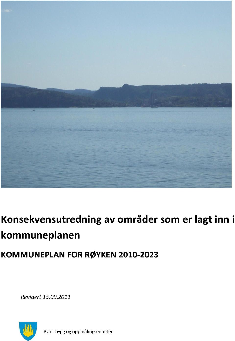 KOMMUNEPLAN FOR RØYKEN 2010-2023
