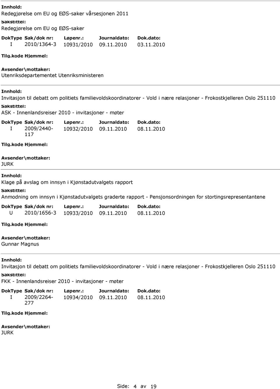 2010 tenriksdepartementet tenriksministeren nvitasjon til debatt om politiets familievoldskoordinatorer - Vold i nære relasjoner - Frokostkjelleren Oslo 251110 ASK - nnenlandsreiser 2010