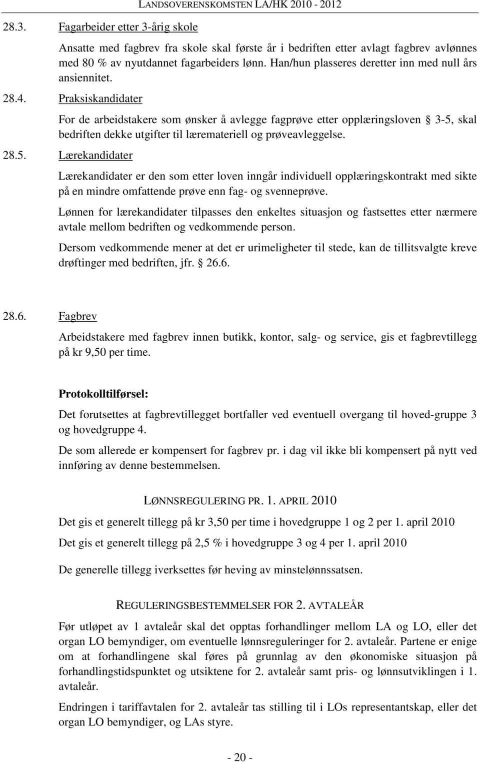 Praksiskandidater For de arbeidstakere som ønsker å avlegge fagprøve etter opplæringsloven 3-5,