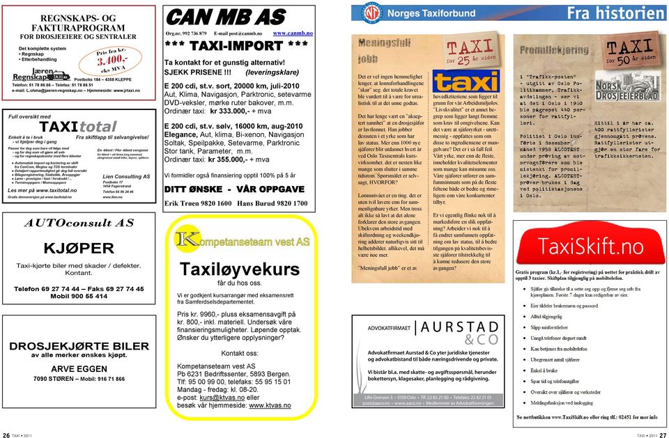 no AUTOconsult AS KJØPer Taxi-kjørte biler med skader / defekter. Kontant. Telefon 69 27 74 44 Faks 69 27 74 45 Mobil 900 55 414 CAN MB AS Org.nr. 992 736 879 E-mail post@canmb.