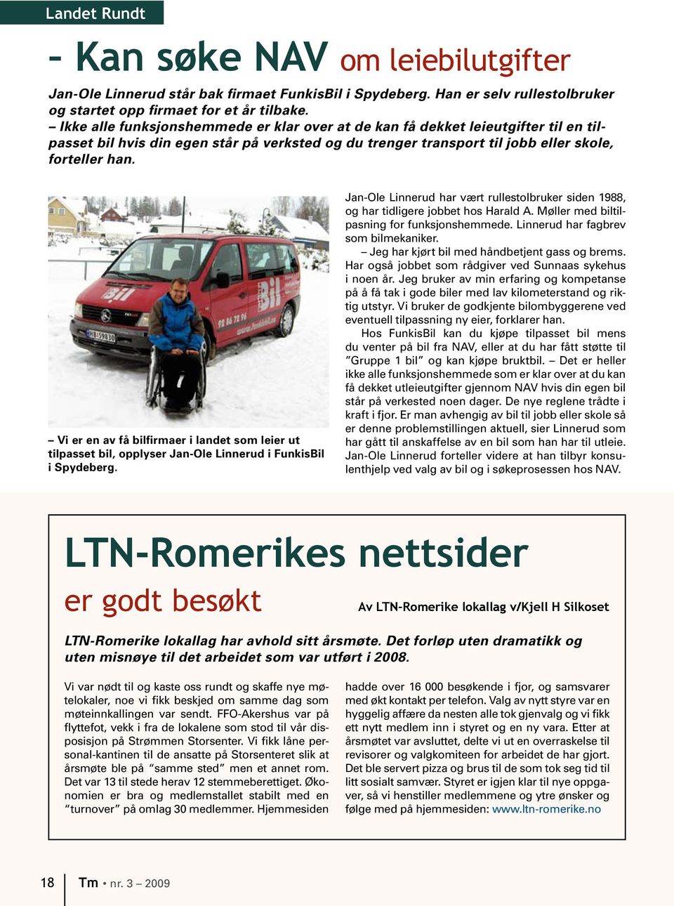 Vi er en av få bilfirmaer i landet som leier ut tilpasset bil, opplyser Jan-Ole Linnerud i FunkisBil i Spydeberg.