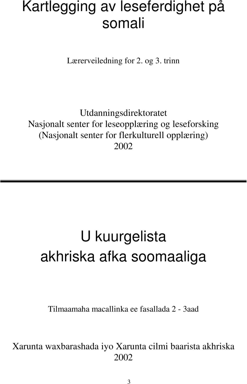 (Nasjonalt senter for flerkulturell opplæring) 2002 U kuurgelista akhriska afka