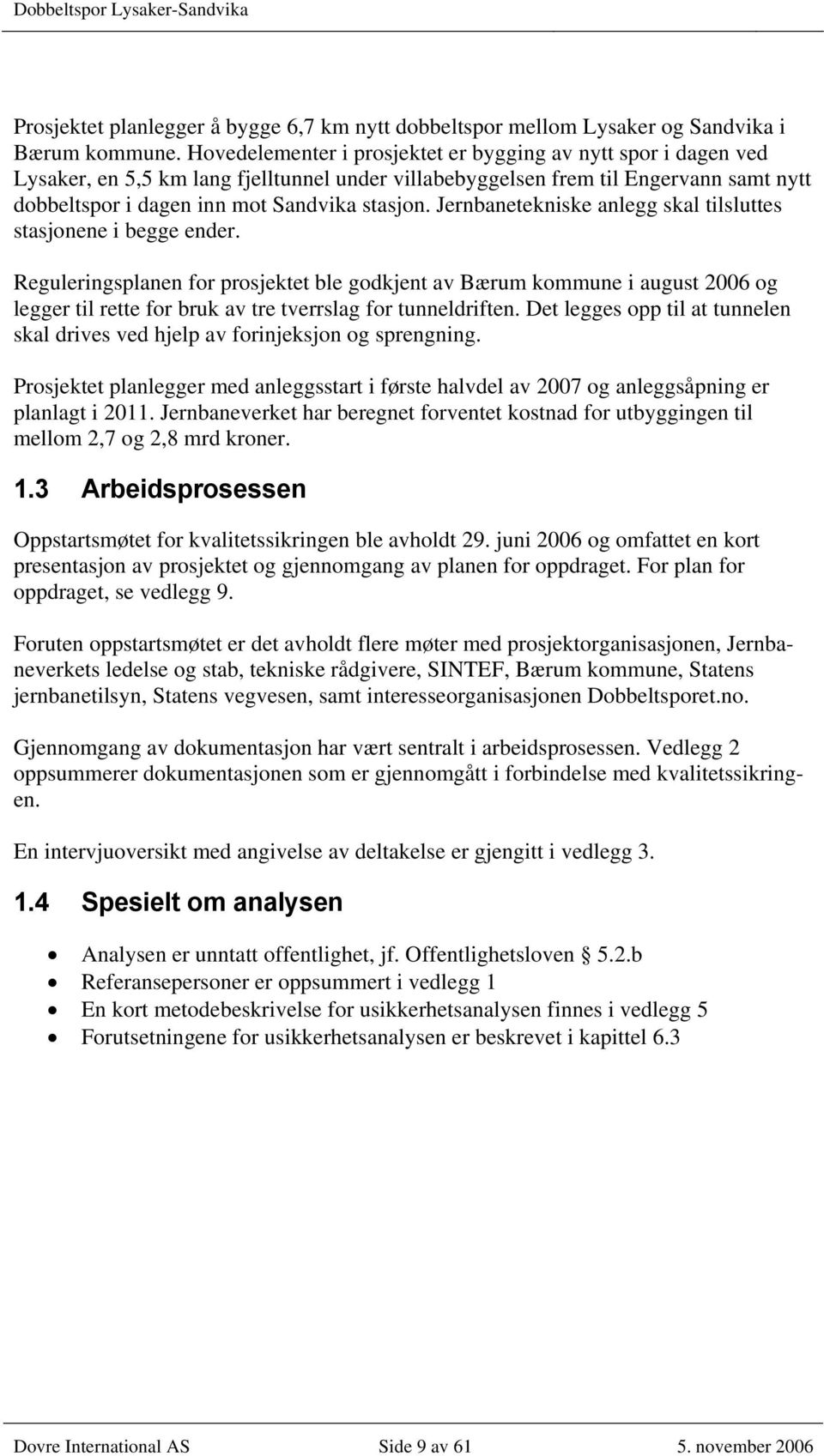 Jernbanetekniske anlegg skal tilsluttes stasjonene i begge ender.