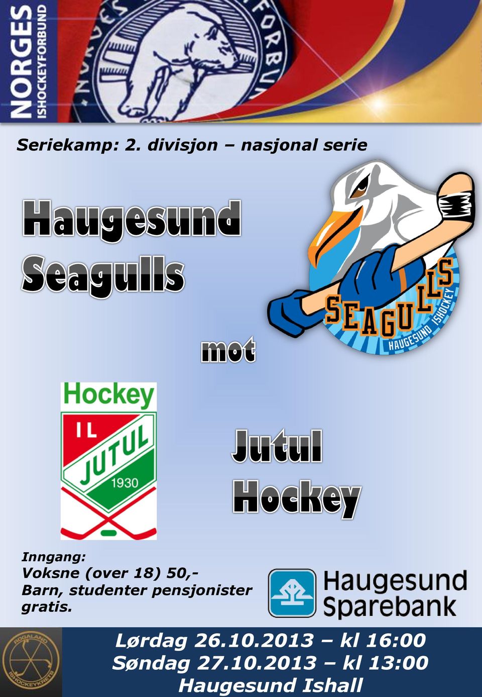 2013 kl 13:00 Haugesund Ishall Seriekamp: 2.