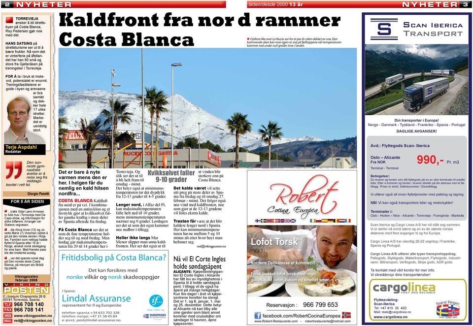 Kaldfront fra nor d rammer Costa Blanca Fjellene like over La Nucia var for et par år siden dekket av snø.