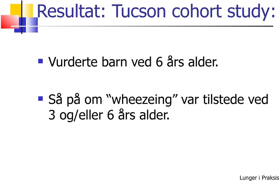 Så på om wheezeing var