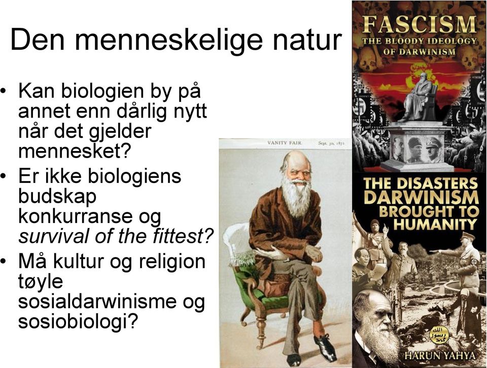 Er ikke biologiens budskap konkurranse og survival of