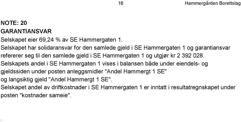 1 og utgjør kr 2 392 028.