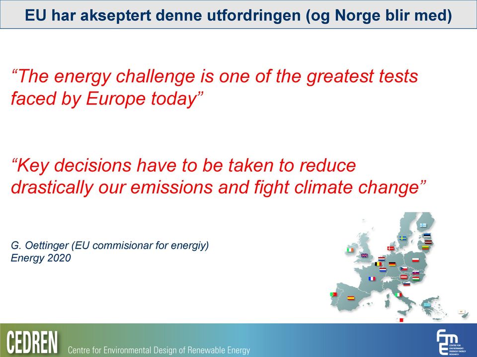 decisions have to be taken to reduce drastically our emissions and