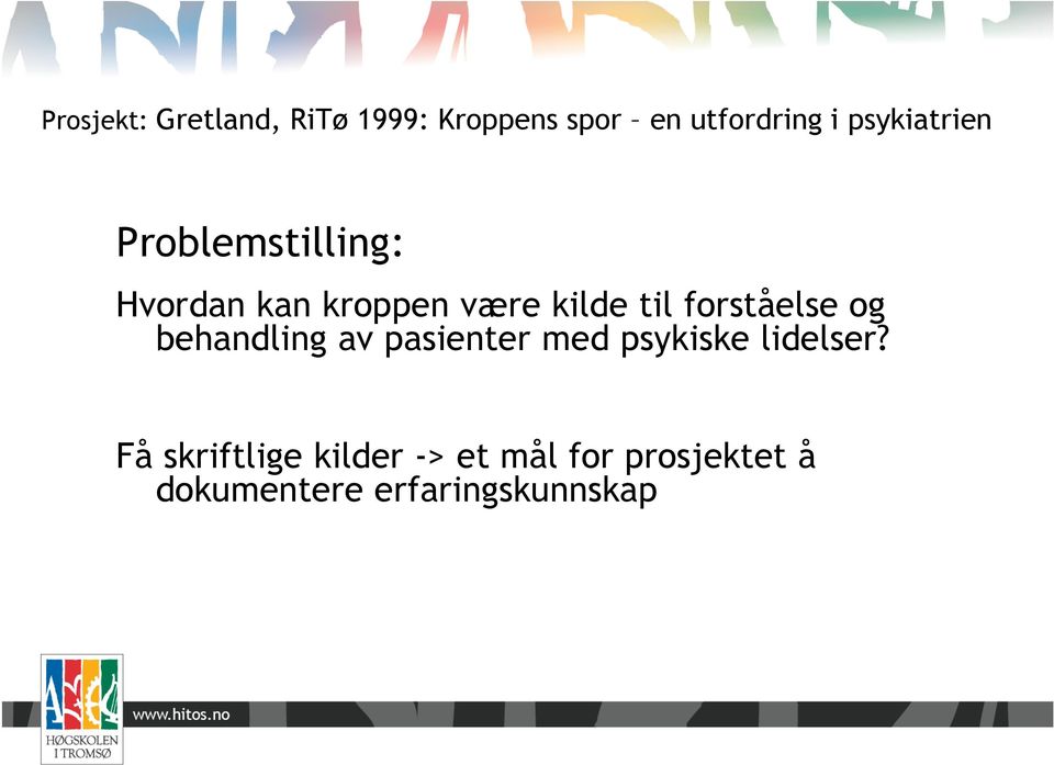 forståelse og behandling av pasienter med psykiske lidelser?