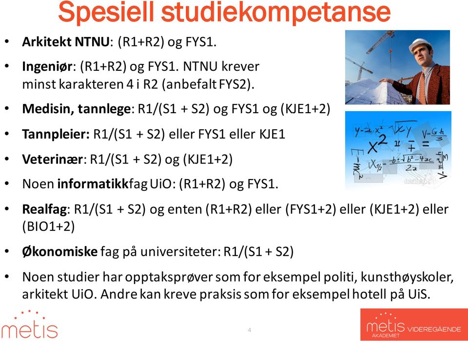 informatikkfag UiO: (R1+R2) og FYS1.