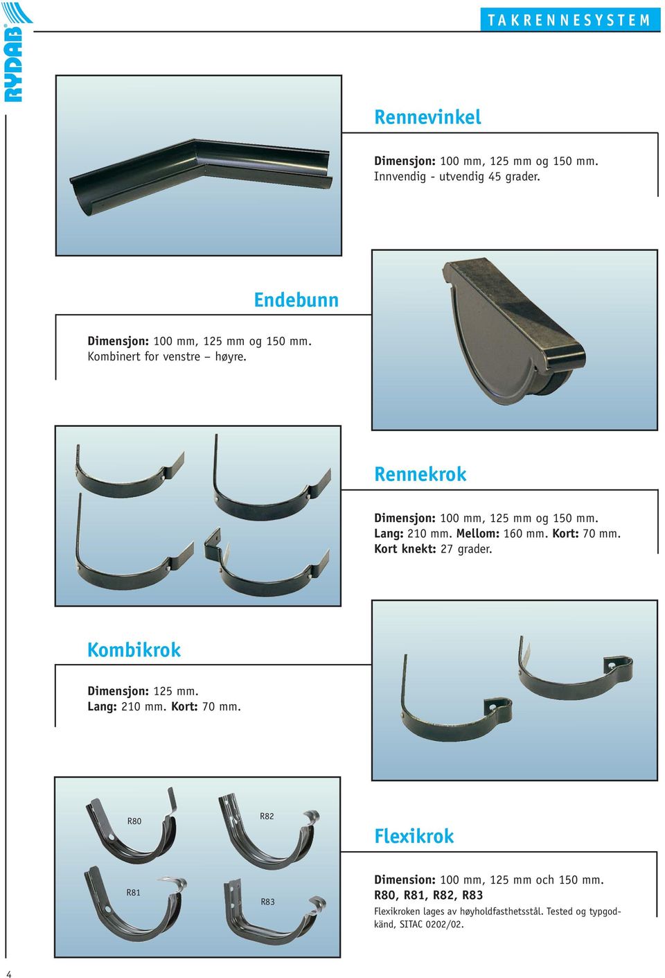 Kombikrok Dimensjon: 125 mm. Lang: 210 mm. Kort: 70 mm.