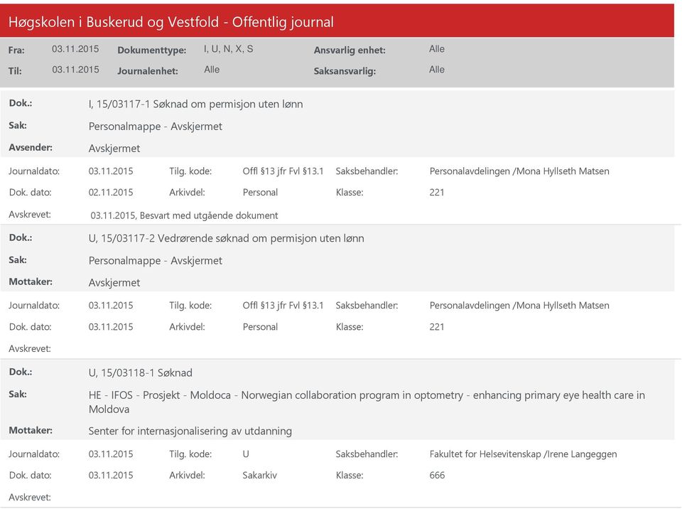 2015 Arkivdel: Personal, Besvart med utgående dokument, 15/03117-2 Vedrørende søknad om permisjon uten lønn Personalmappe - Personalavdelingen