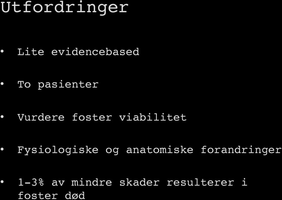 Fysiologiske og anatomiske forandringer!