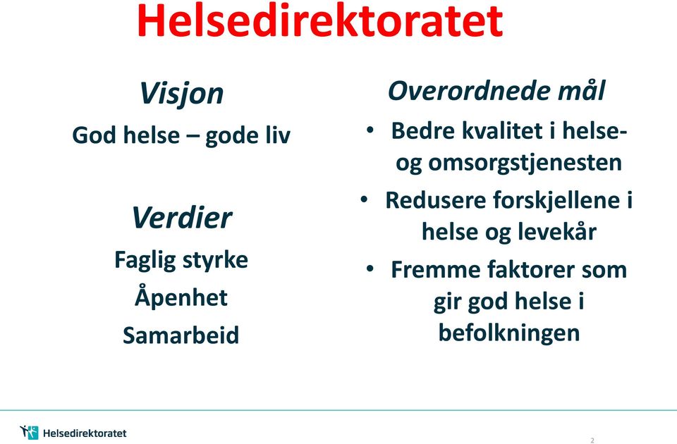 helseog omsorgstjenesten Redusere forskjellene i helse og