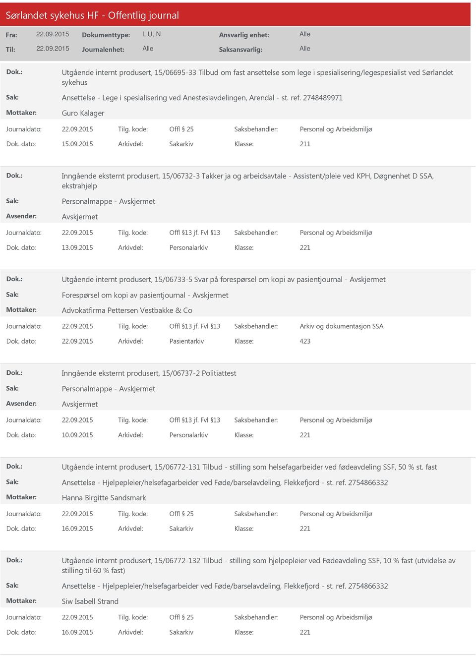 2015 Arkivdel: Sakarkiv Inngående eksternt produsert, 15/06732-3 Takker ja og arbeidsavtale - Assistent/pleie ved KPH, Døgnenhet D SSA, ekstrahjelp Personalmappe - Dok. dato: 13.09.