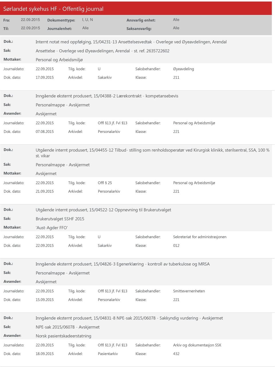 2015 Arkivdel: Personalarkiv tgående internt produsert, 15/04455-12 Tilbud- stilling som renholdsoperatør ved Kirurgisk klinikk, sterilsentral, SSA, 100 % st. vikar Personalmappe - Dok. dato: 21.09.