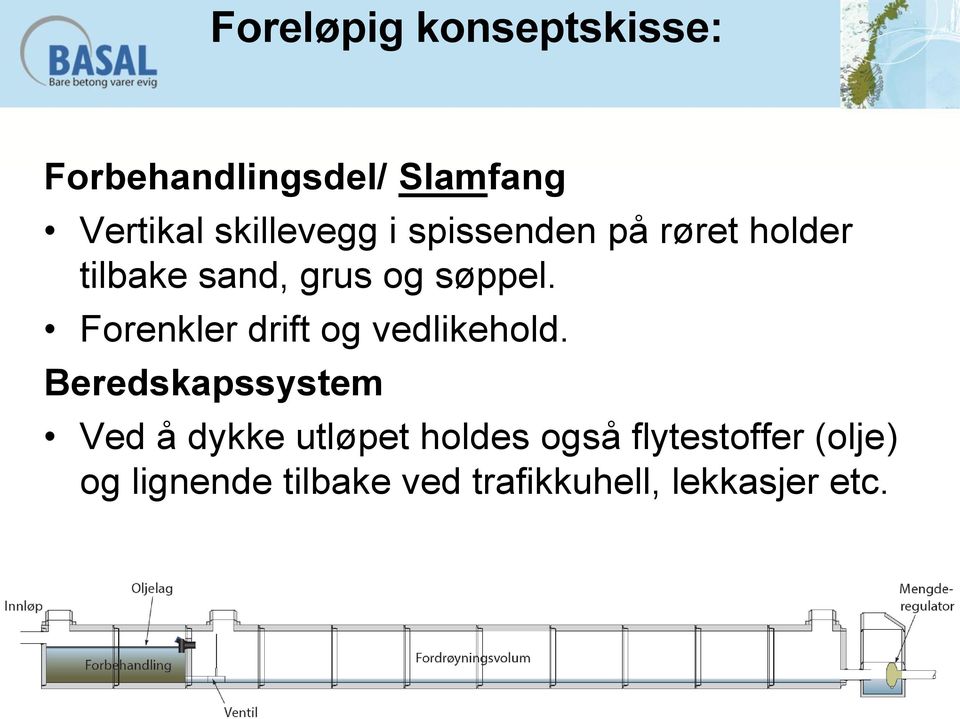 Forenkler drift og vedlikehold.