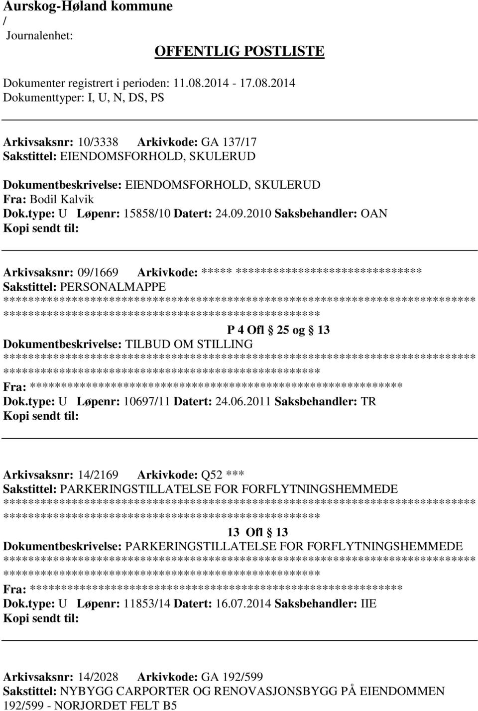 STILLING ************************* Fra: ********* Dok.type: U Løpenr: 1069