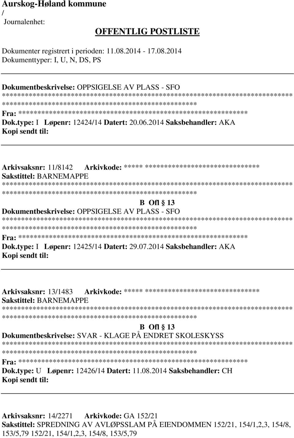 Fra: ********* Dok.type: I Løpenr: 1242514 Datert: 29.07.