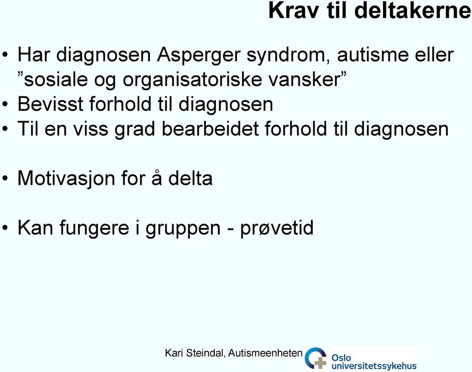 forhold til diagnosen Til en viss grad bearbeidet forhold