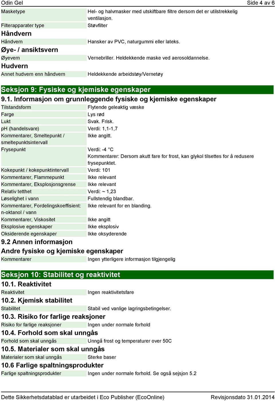 Heldekkende arbeidstøy/vernetøy Seksjon 9: Fysiske og kjemiske egenskaper 9.1.